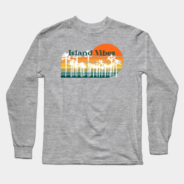 Island Vibes Long Sleeve T-Shirt by TravelTeezShop